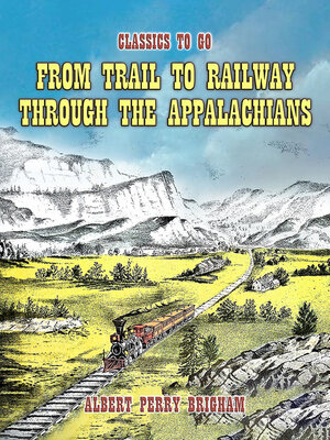 cover image of From Trail to Railway Through the Appalachians